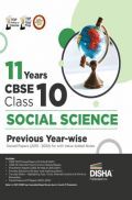 11 Years CBSE Class 10 Social Science Previous Year-wise Solved Papers (2013 - 2023) with Value Added Notes | Previous Year Questions PYQs 